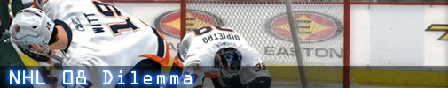 NHL 08 Dilemma