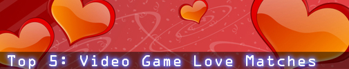 Top 5: Video Game Love Matches