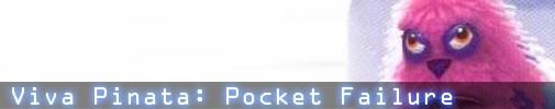 Viva Pinata: Pocket Failure